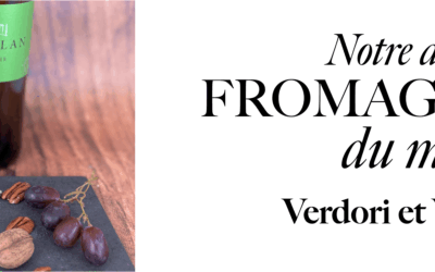 Verdori et Viognier – Notre accord fromage & vin du mois de mai !