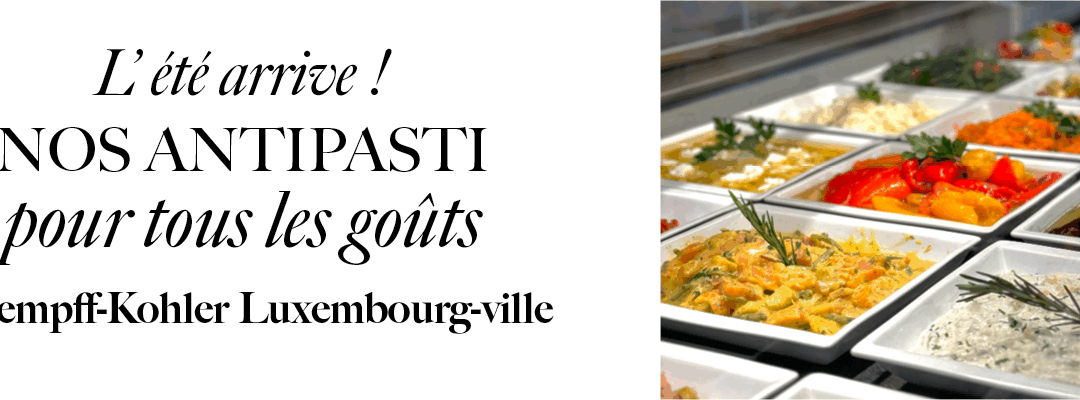 Nos antipasti vous attendent chez Kaempff-Kohler centre-ville !
