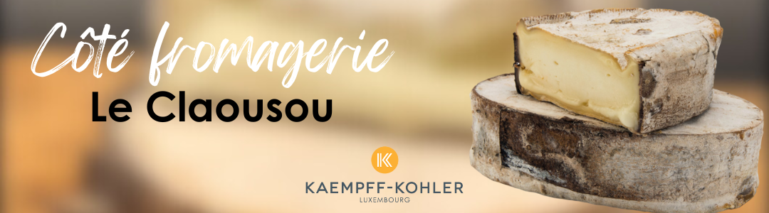 Un invité d’Occitanie : Le Claousou – fromage Kaempff-Kohler du mois !