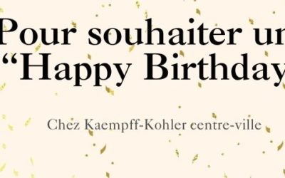 Chez Kaempff-Kohler au centre-ville : Champagne Moët & Chandon – Happy Birthday